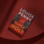 The Black Wolf للويز بيني: رواية جريمة وتشويق صدرت أكتوبر 2025 وتصدرت قوائم المبيعات